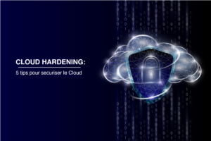 Renforcer la Sécurité Cloud 3 Cloud Hardening